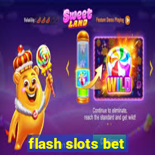 flash slots bet